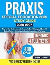 Praxis Special Education 5355 Study Guide: Step-by-Step Mastery to Ace the Exam with Expert Strategies & Essential Content Review + 480 Q&As with Detailed Explanations (4 Full Tests)